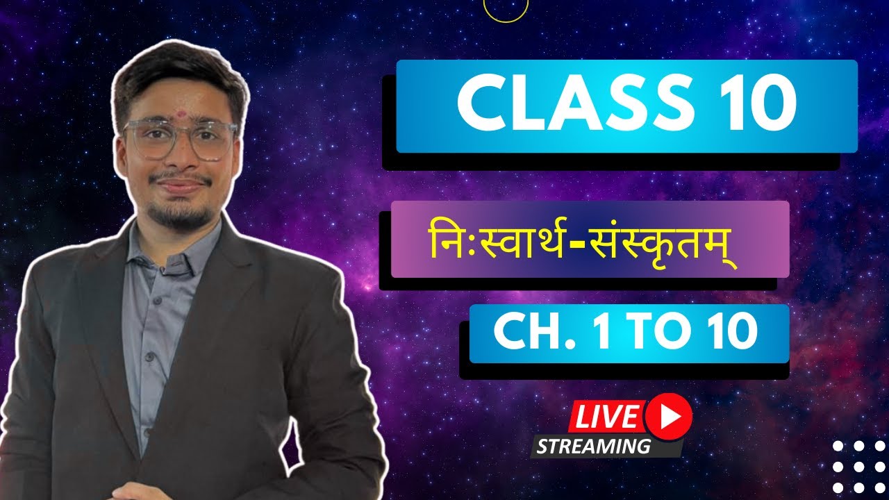 Class 10 Sanskrit | Ch 1 to 10 Full Revision | निःस्वार्थ-संस्कृतम् | Live Stream | OSF Education