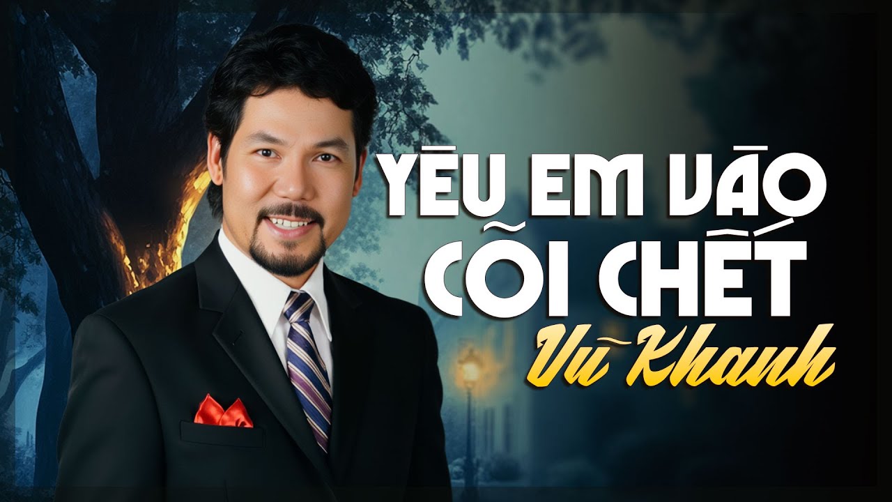 Yêu Em Vào Cõi Chết (Nhạc Xưa Tình Ca) - Vũ Khanh x Tình Ca Radio