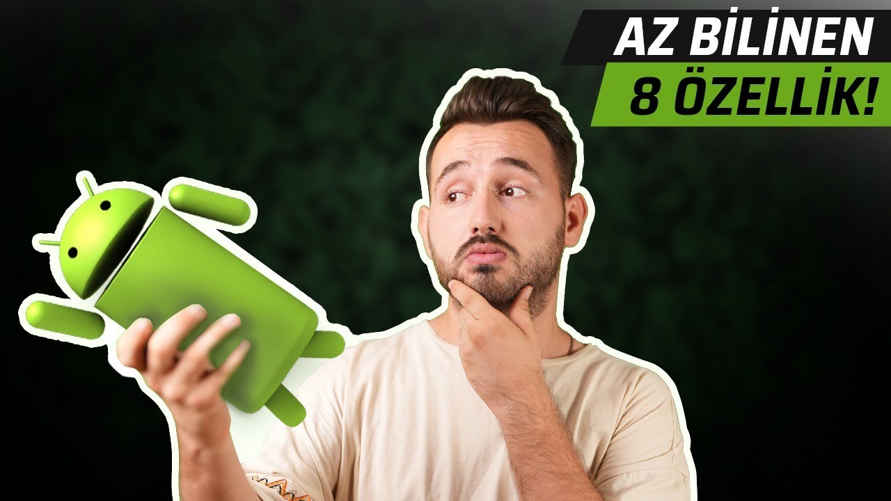 Android telefonların az bilinen 8 özelliği!