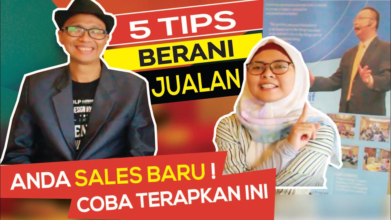SALES BARU | 5 TIPS BERANI JUALAN  (PELATIHAN SALES)