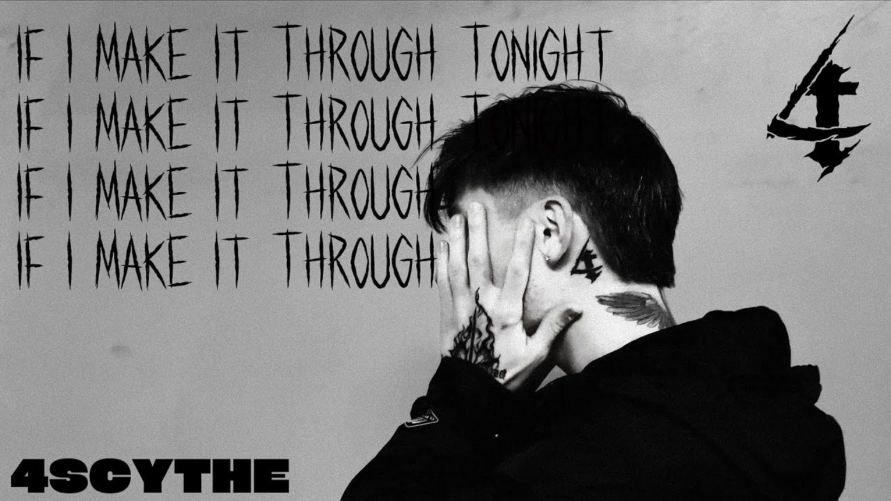 4Scythe - If I Make It Through Tonight (Official Music Video)