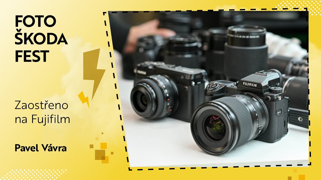 FotoŠkoda FEST Jaro 2025 - Pavel Vávra: Zaostřeno na Fujifilm