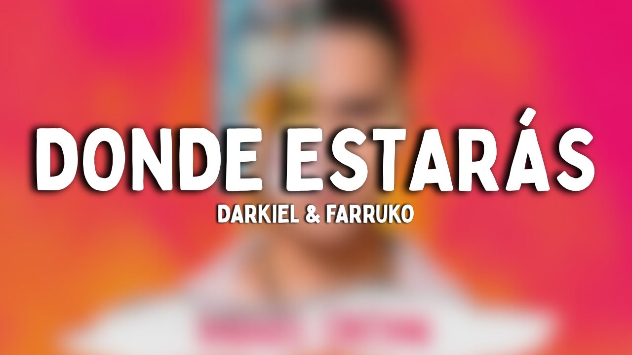 Darkiel & Farruko - Donde Estarás (Letra)