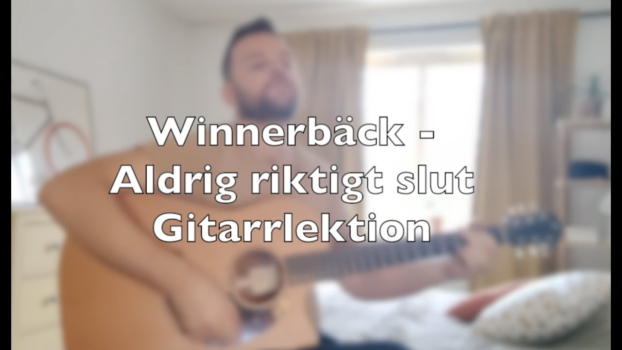 Lars Winnerbäck - Aldrig riktigt slut (Gitarrlektion)