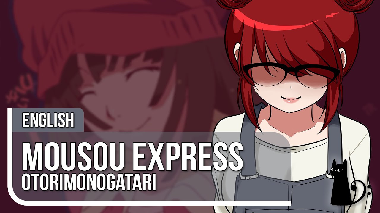 “Mousou Express” (Otorimonogatari) ENGLISH Cover ft. @caitlinmyers & @L-TRAIN