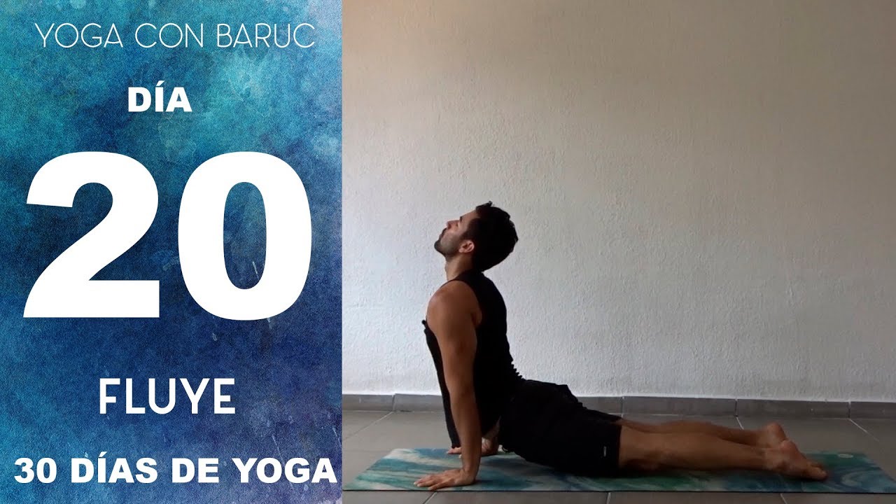Día 20 - Fluye | 30 min | Yoga con Baruc