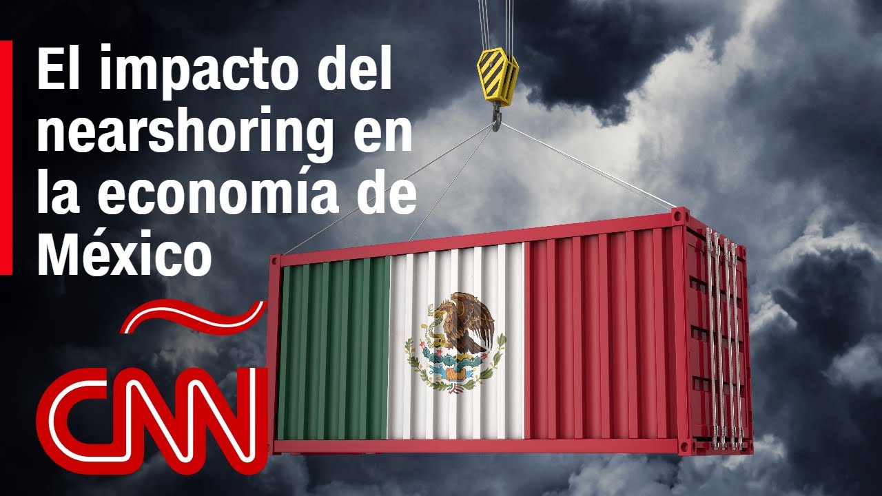 Beneficios y desafíos del nearshoring en México