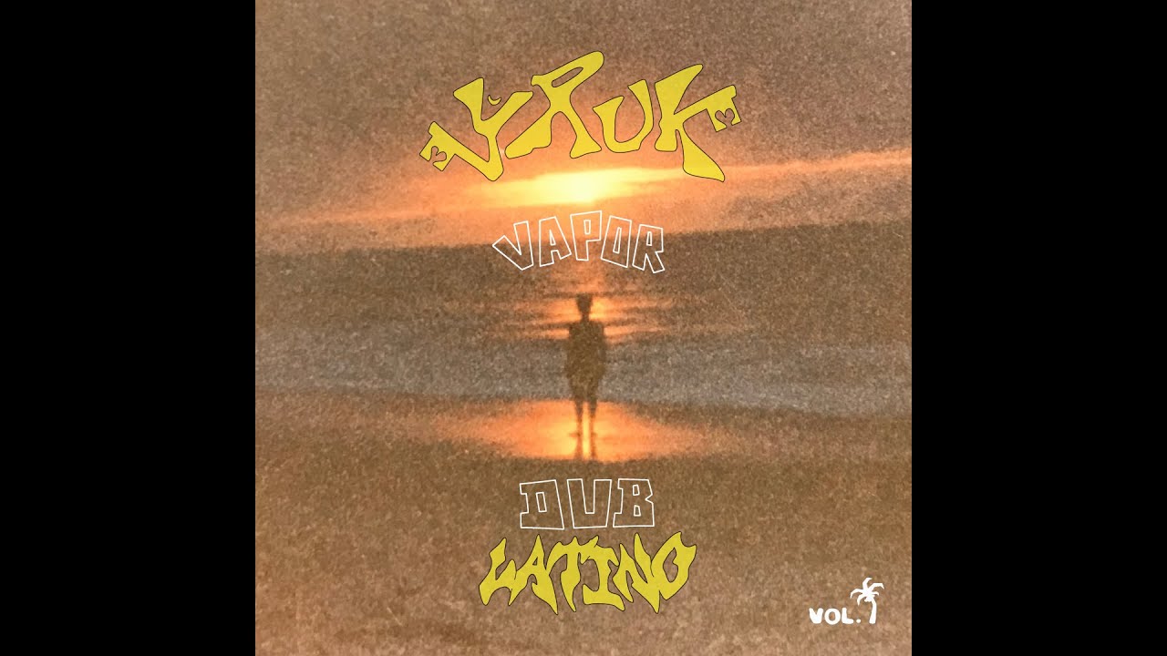 Yruk - Vapor Dub Latino - Vol.1 ( Full Lp )