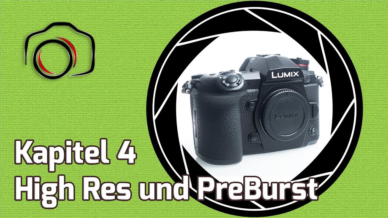 💡 Lumix G9 Masterclass Tutorial 4 - High Resolution Aufnahme und PreBurst