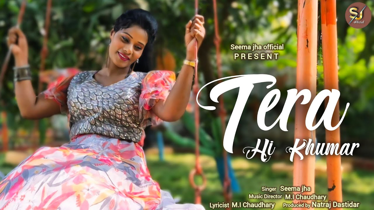 Tera Hi  Khumar | Seema jha | M.I Chaudhry | Natraj Dastidar  #seemajhaofficial #2024