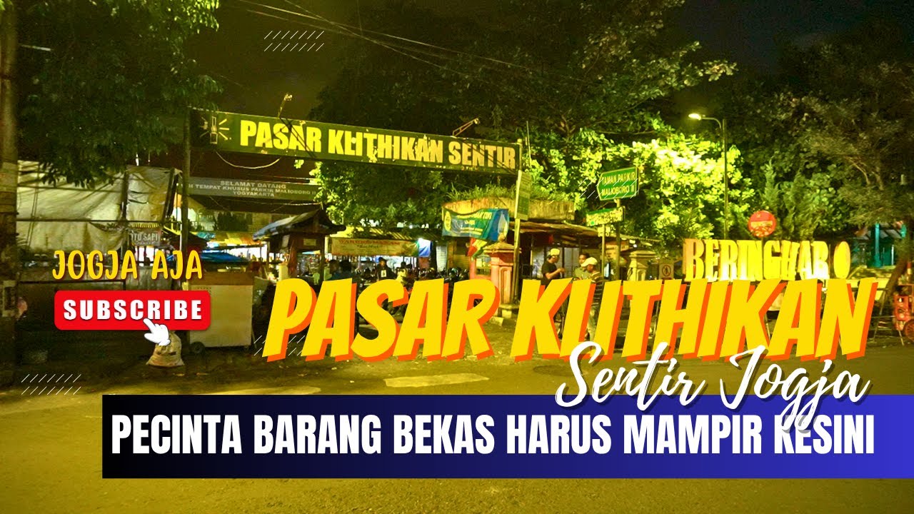 INI DIA PUSAT BARANG BEKAS JOGJA PASAR KLITHIKAN SENTIR MALIOBORO YANG SELALU RAMAI SAAT MALAM HARI