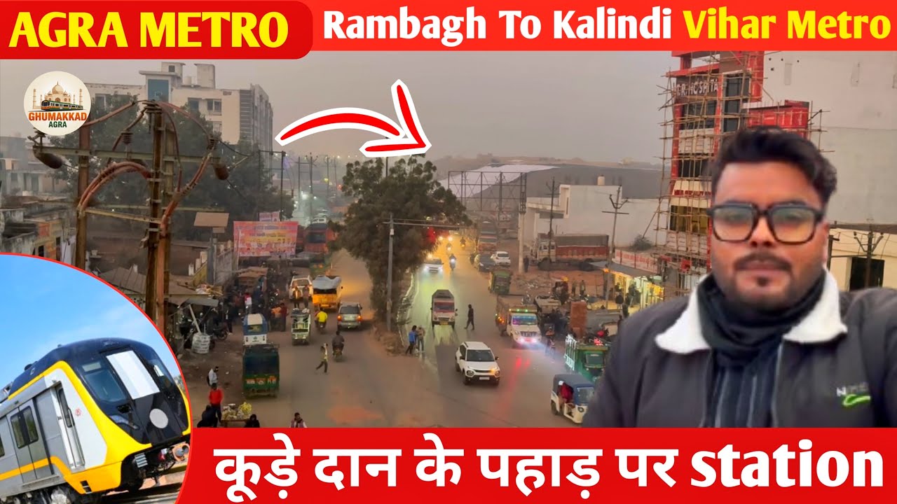 Agra Metro #10 Rambagh To Kalindi Vihar Metro Route | Metro Dipo #ghumakkad_agra #100daymetroderies