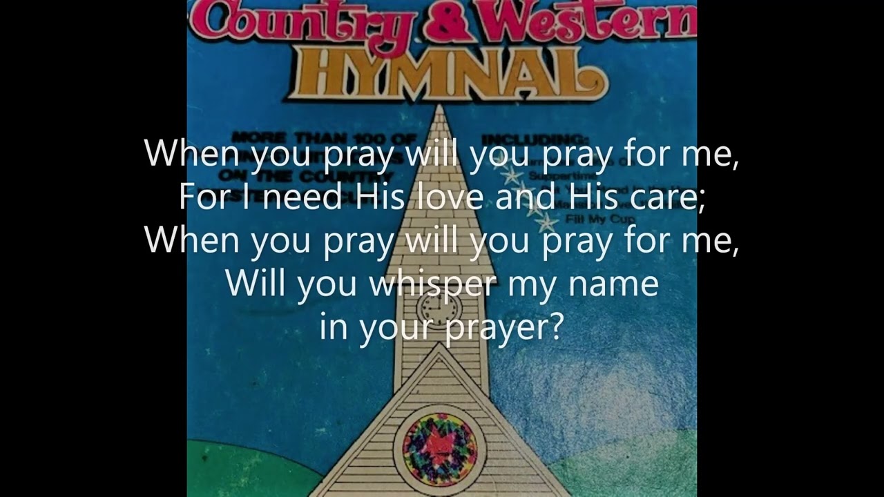 When You Pray (#004 Country & Western Hymnal 1972) Audrey Mieir  Singspiration