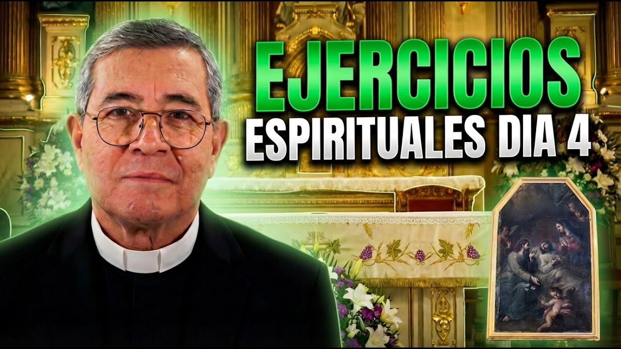 EJERCICIOS ESPIRITUALES - DÍA 4