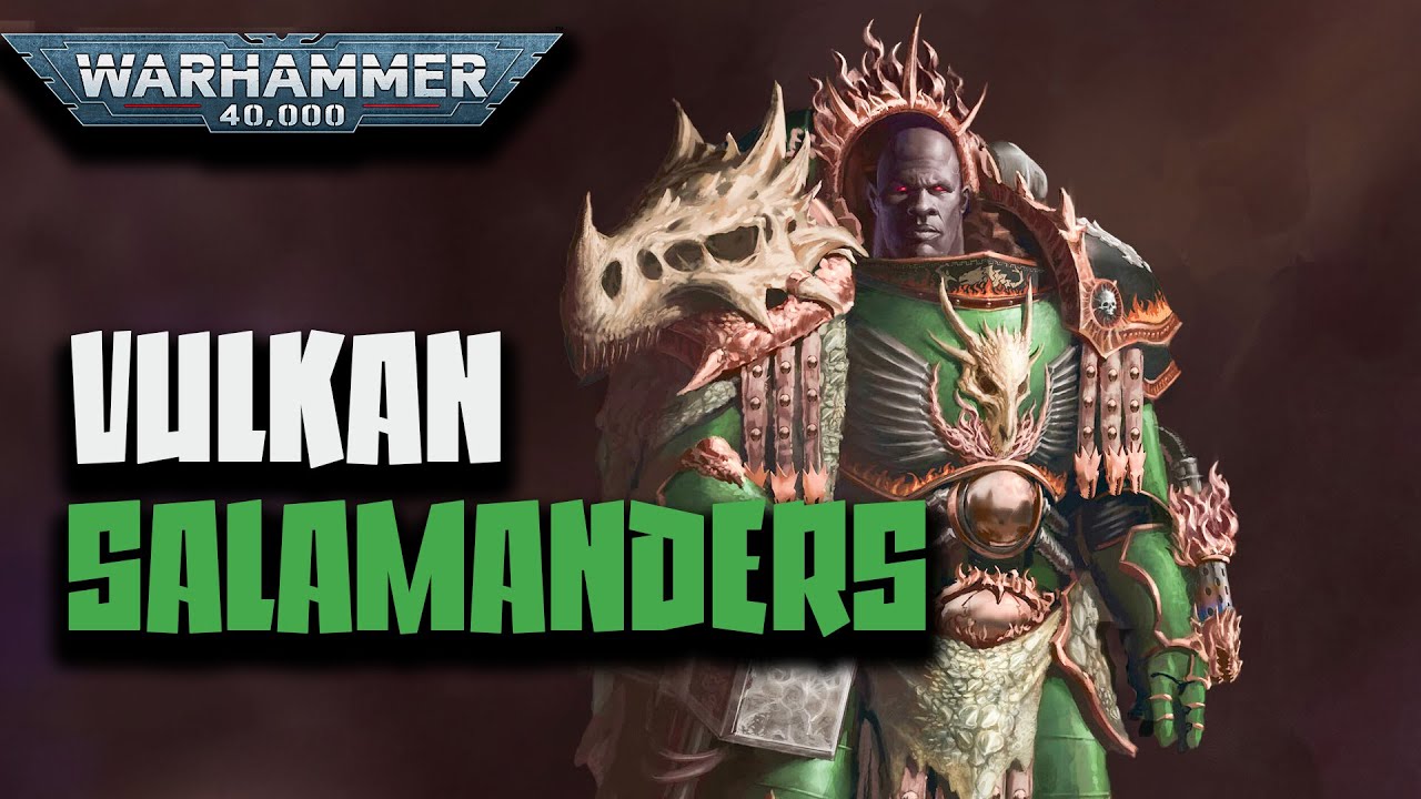 Warhammer Evreni  - Salamanders ve Primarch Vulkan