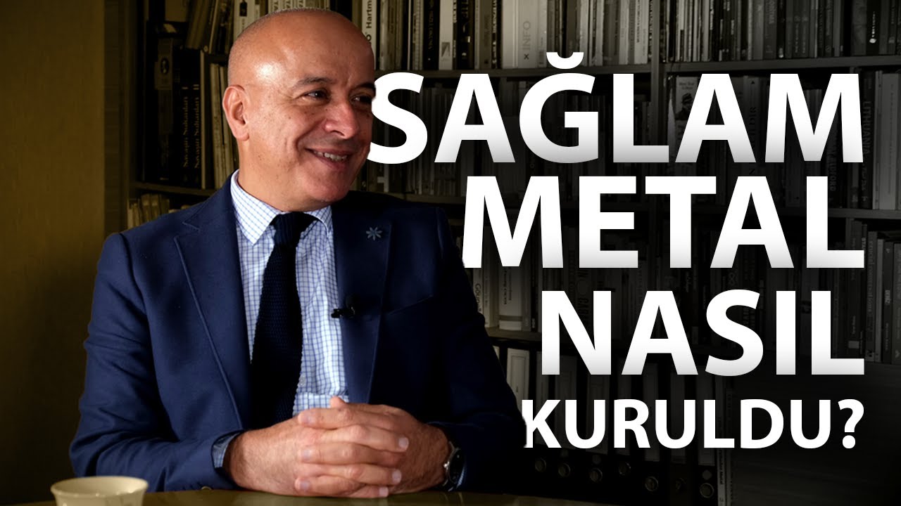Sağlam Metal Nasıl Kuruldu?