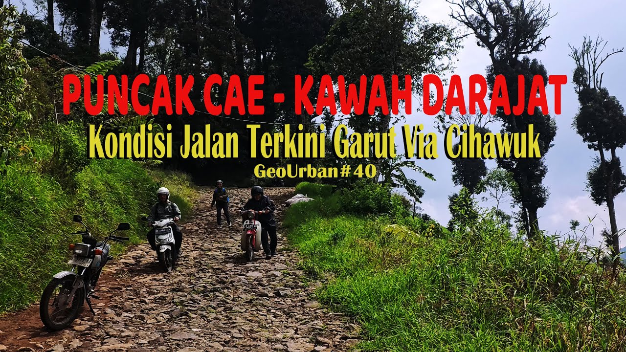 Darajat Garut Via Cihawuk Puncak Cae Kondisi Jalan Terkini