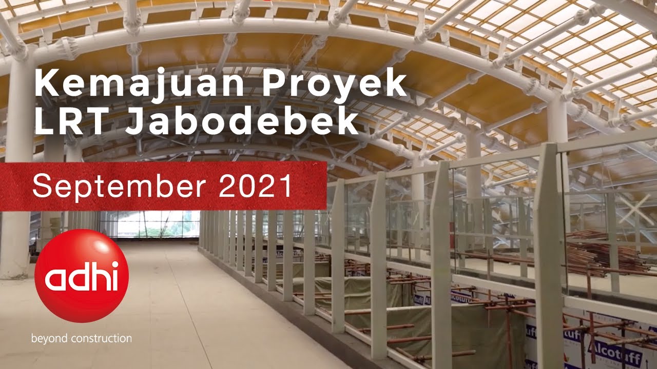 Kemajuan Proyek LRT Jabodebek I September 2021