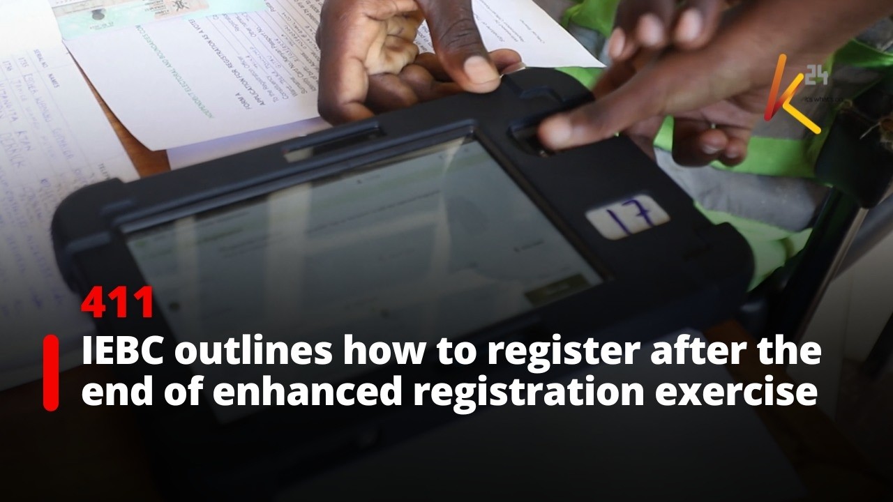 IEBC outlines how to register after the end of enhanced registration exercise