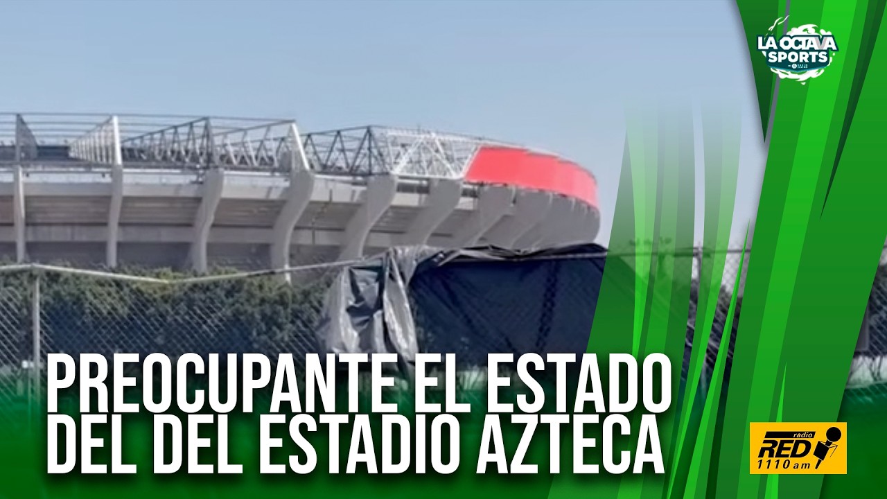 ¡PREOCUPANTE! Así está el ESTADIO AZTECA a 100 DÍAS del MUNDIAL
