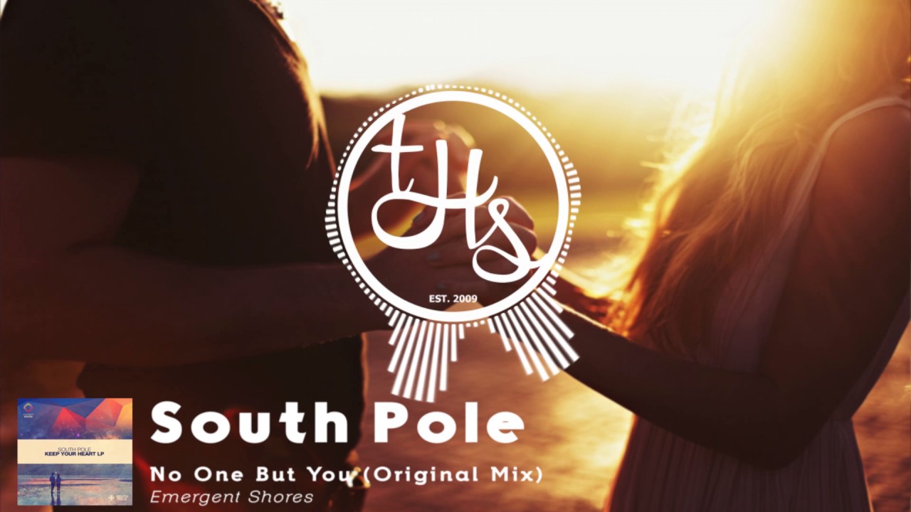 South Pole - No One But You (Original Mix) [ESH023] | THS