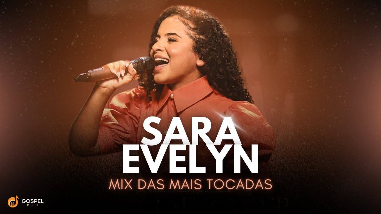 Gospel Mix e Sara Evelyn | Os Melhores Covers [Volume 7]