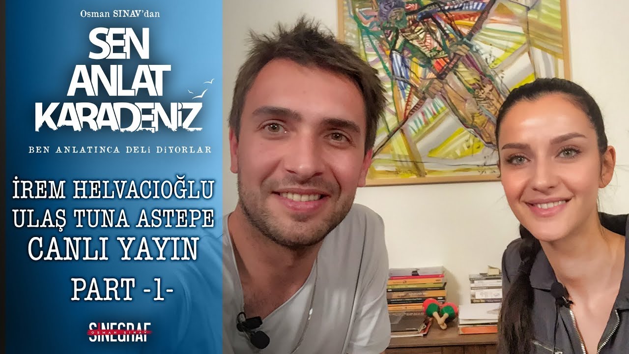 Ulaş Tuna Astepe - İrem Helvacıoğlu (Part1)  - Sen Anlat Karadeniz