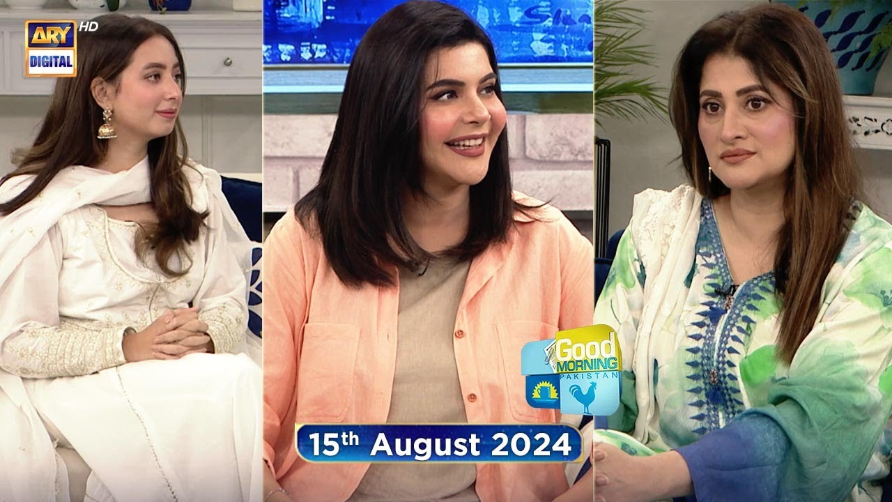 Good Morning Pakistan | Sahiba Afzal | Komal Aziz Khan | 15 August 2024 | ARY Digital