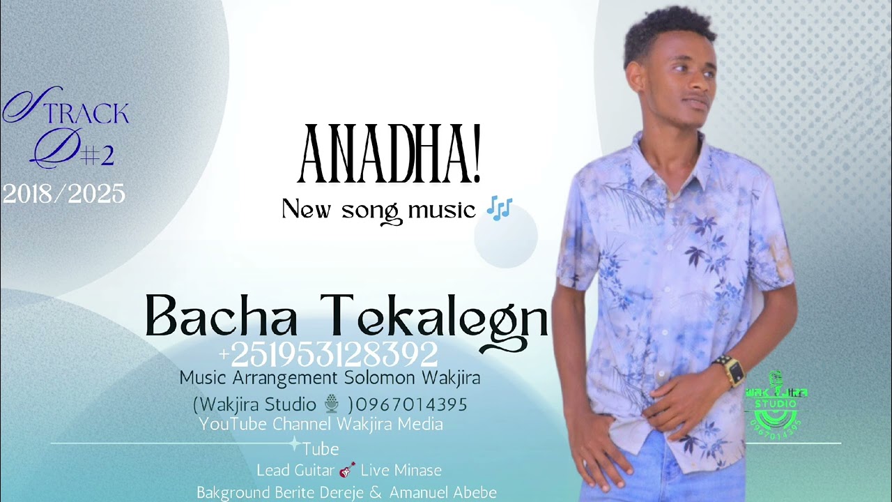 Bacha Tekalegn Anadha 2018.......