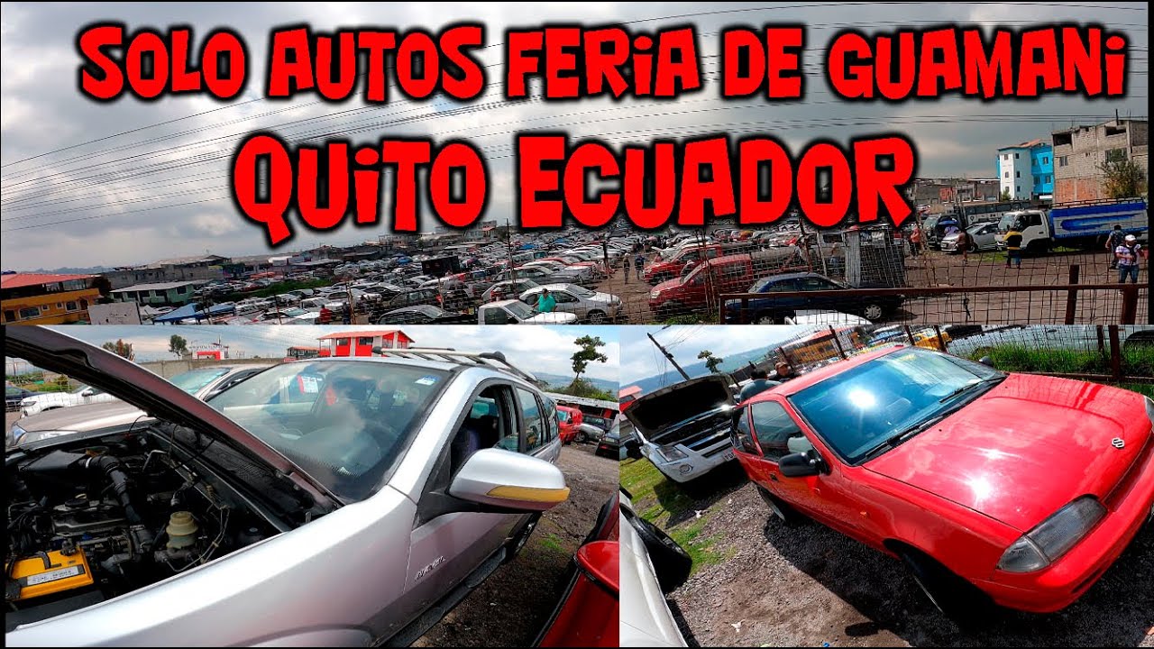 LOS MEJORES  AUTOS EN MARCAS Y  MODELOS ESTA EN LA  FERIA DE  GUAMANI QUITO