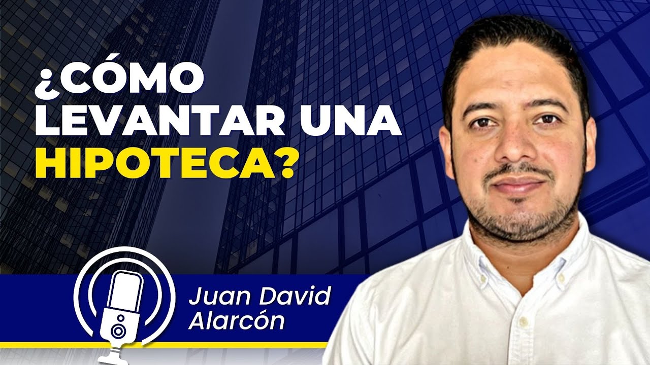 ¿Cómo hacer el levantamiento de una hipoteca a un inmueble?