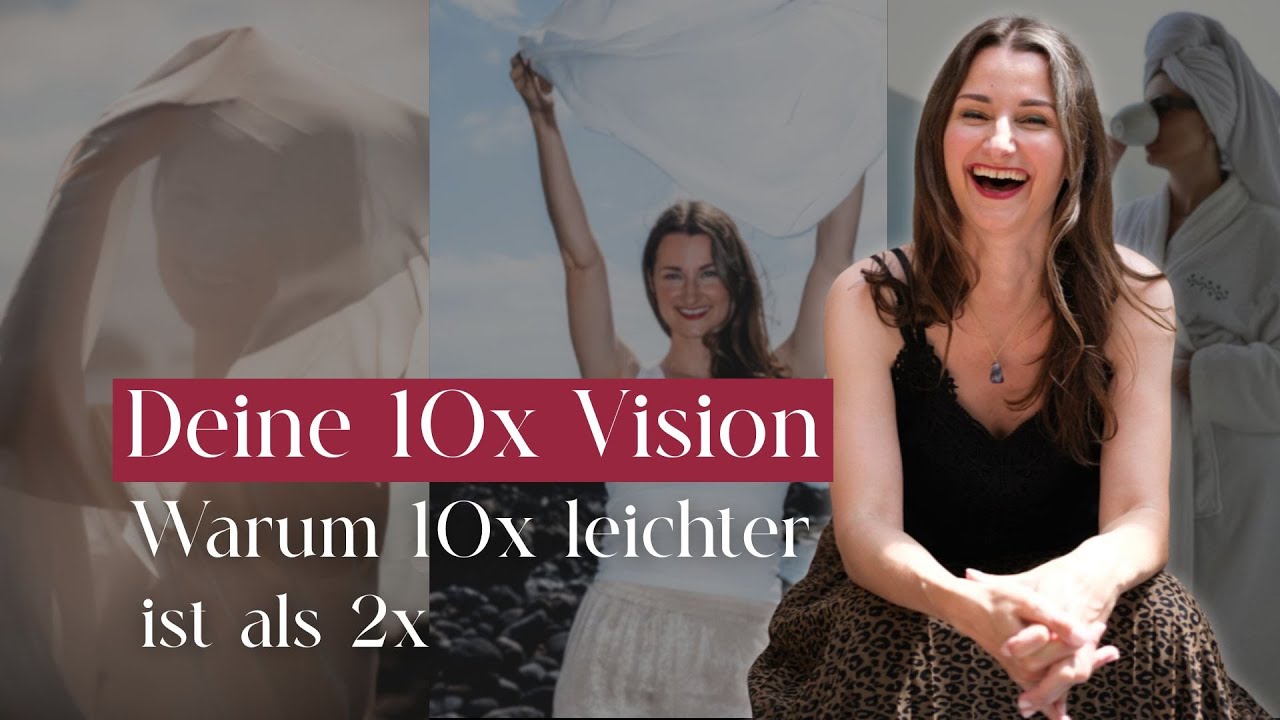Deine 10x Vision – warum größer träumen leichter ist als du denkst