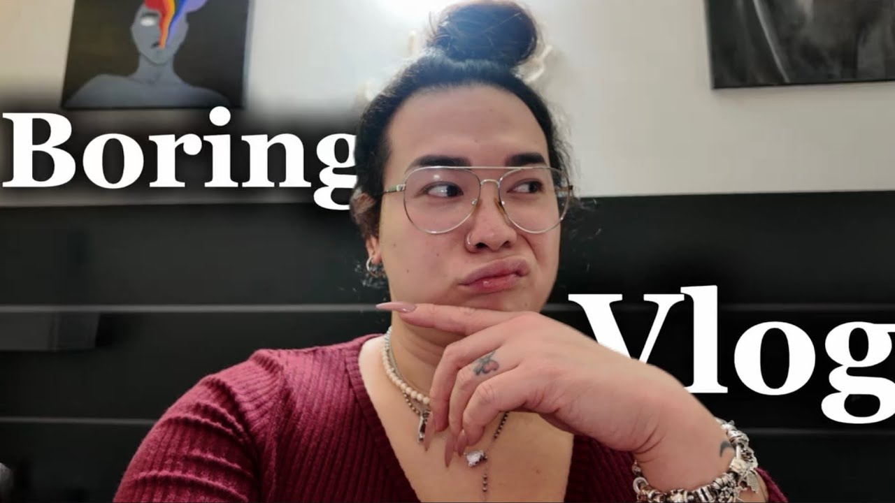 #vlog -  A BORING V L O G with me…