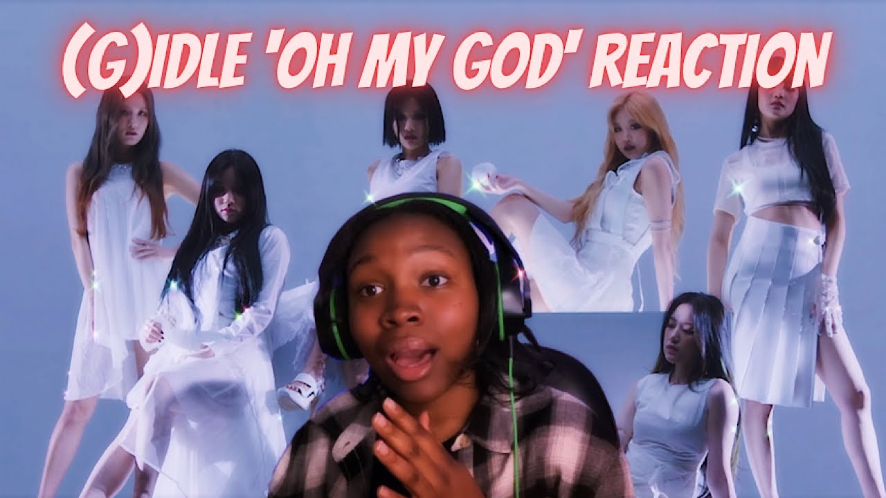 ВОТ ПОЧЕМУ Я ДЕРЖАЛСЯ ОТ НИХ ПОДАЛЬШЕ! | (G)I-DLE — РЕАКЦИЯ НА ОФИЦИАЛЬНЫЙ КЛИПК 'Oh my god'