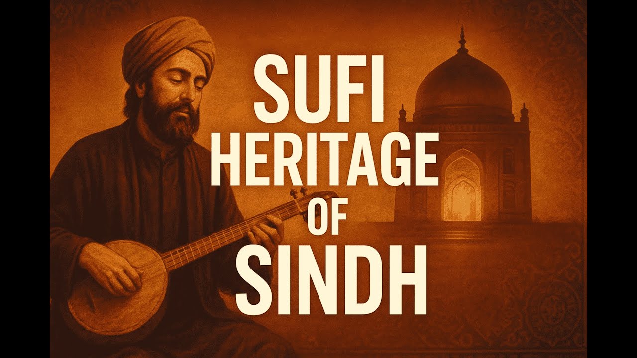 Sufi Heritage of Sindh | A Heart-Touching Spiritual Journey