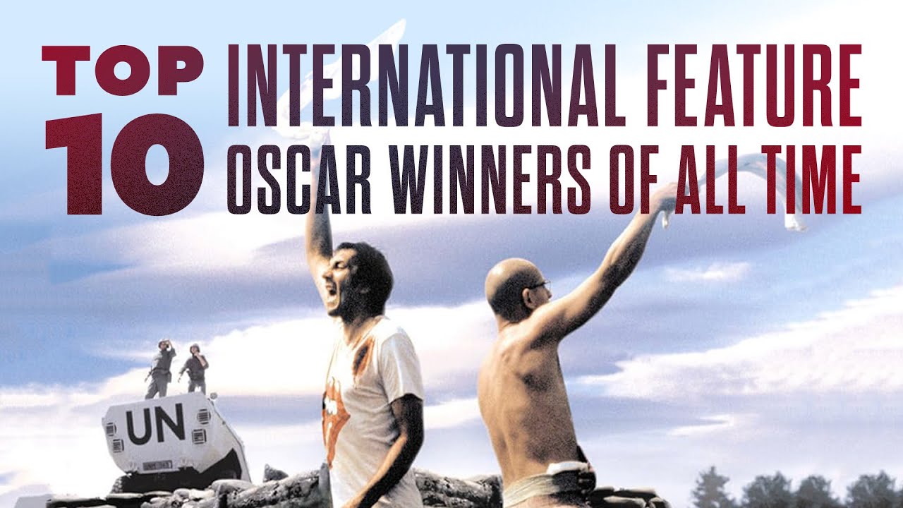 Top 10 International Feature Oscar Winners of All Time