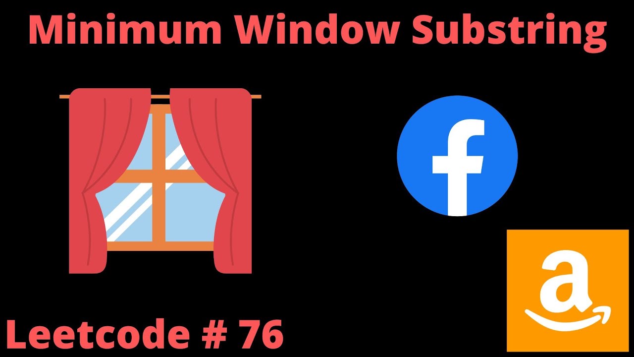 MINIMUM WINDOW SUBSTRING | LEETCODE # 76 | PYTHON SOLUTION