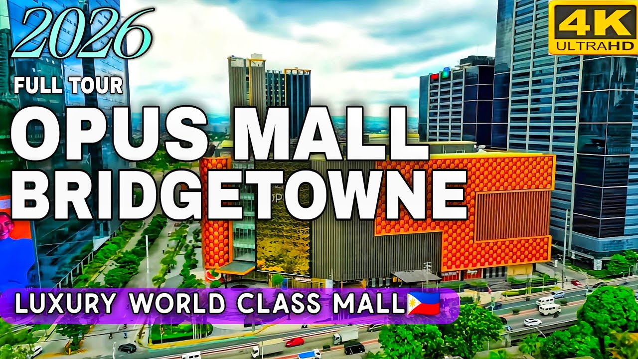 Opus Mall 2026 | Bridgetowne’s Crown Jewel | The Ultra-Modern Luxury Destination In Manila | 4K 🇵🇭