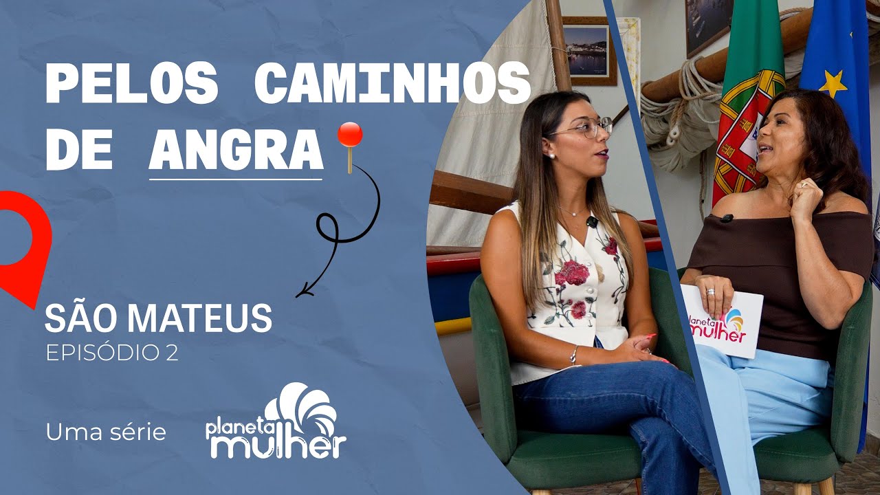 👉 Histórias de Mulheres de São Mateus | Identidade Açoriana
