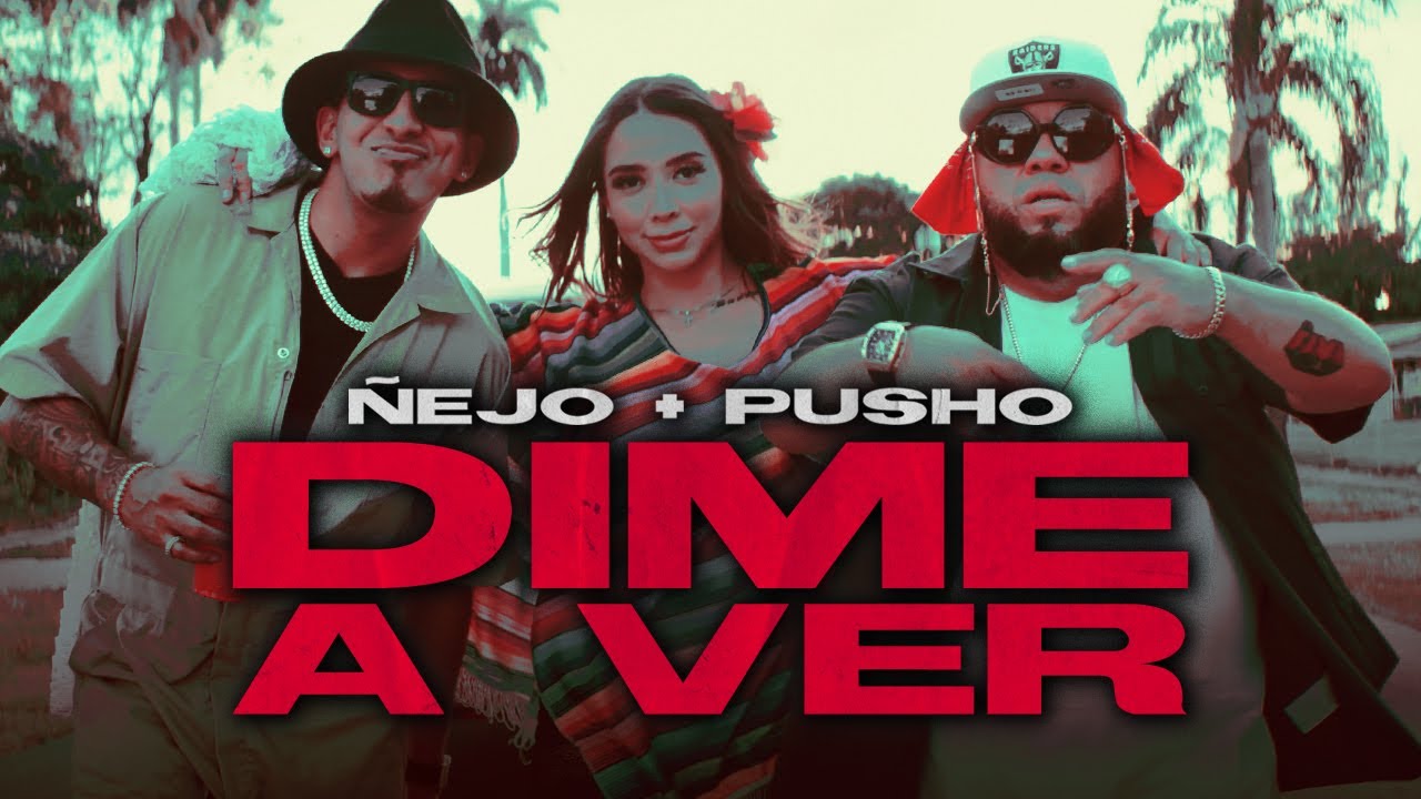 &Ntilde;ejo x Pusho - Dime A Ver [Official Video]