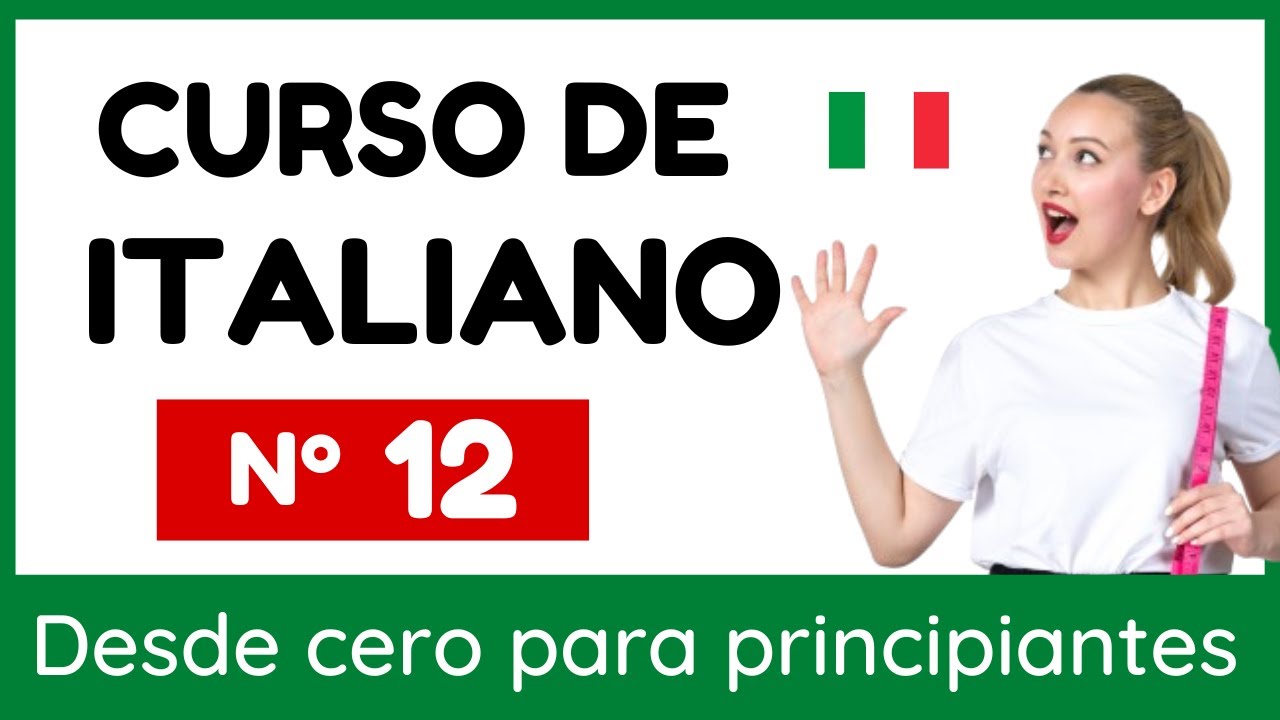 APRENDER ITALIANO FÁCIL & RÁPIDO | Curso completo de italiano PARA PRINCIPIANTES | Curso 12