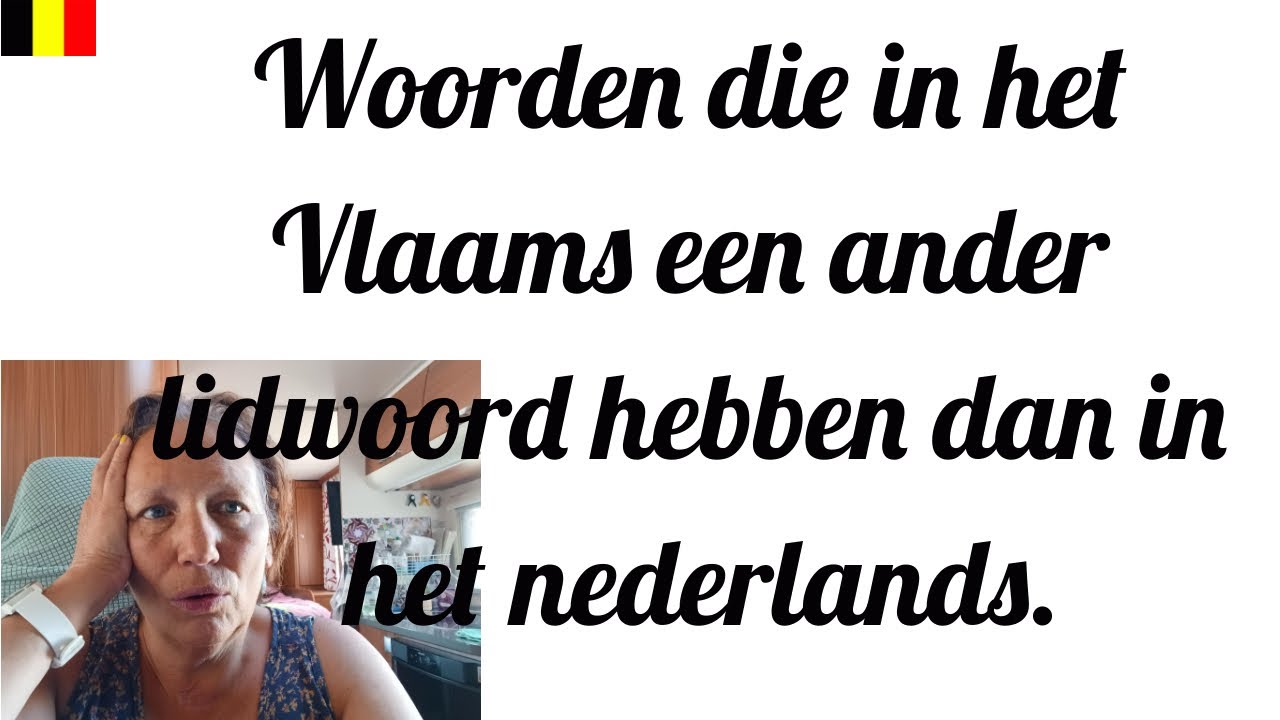 Woorden met een ander lidwoord in het Vlaams dan in het Nederlands.