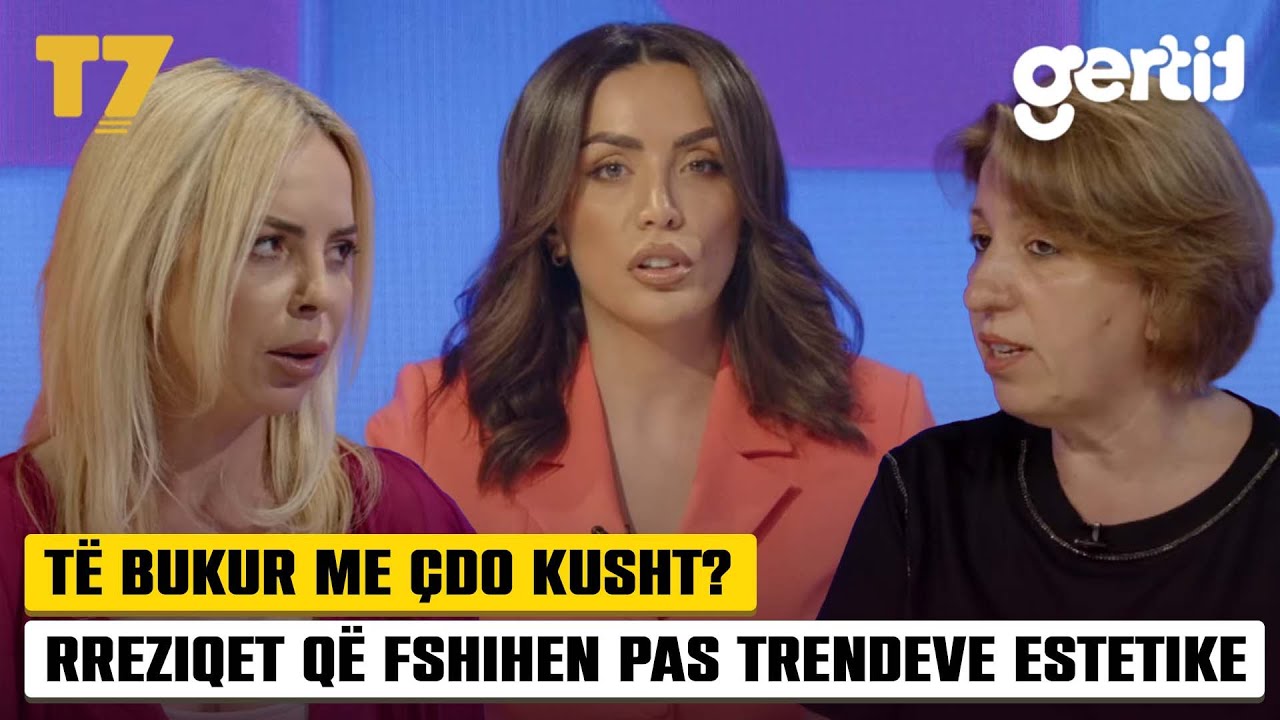 Të bukur me çdo kusht? - Rreziqet që fshihen pas trendeve estetike | ZANAT | T7