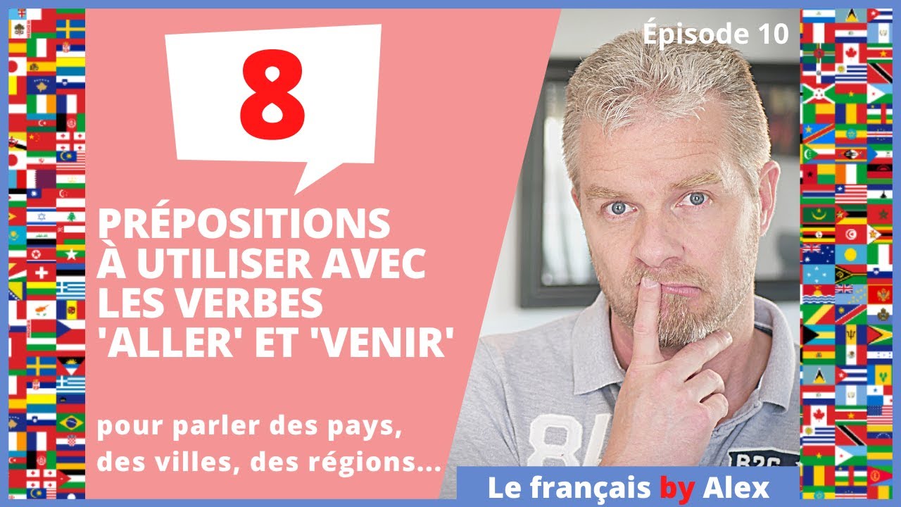 Quelles Prépositions avec les Verbes ALLER et VENIR, Les Villes et Les Pays ?