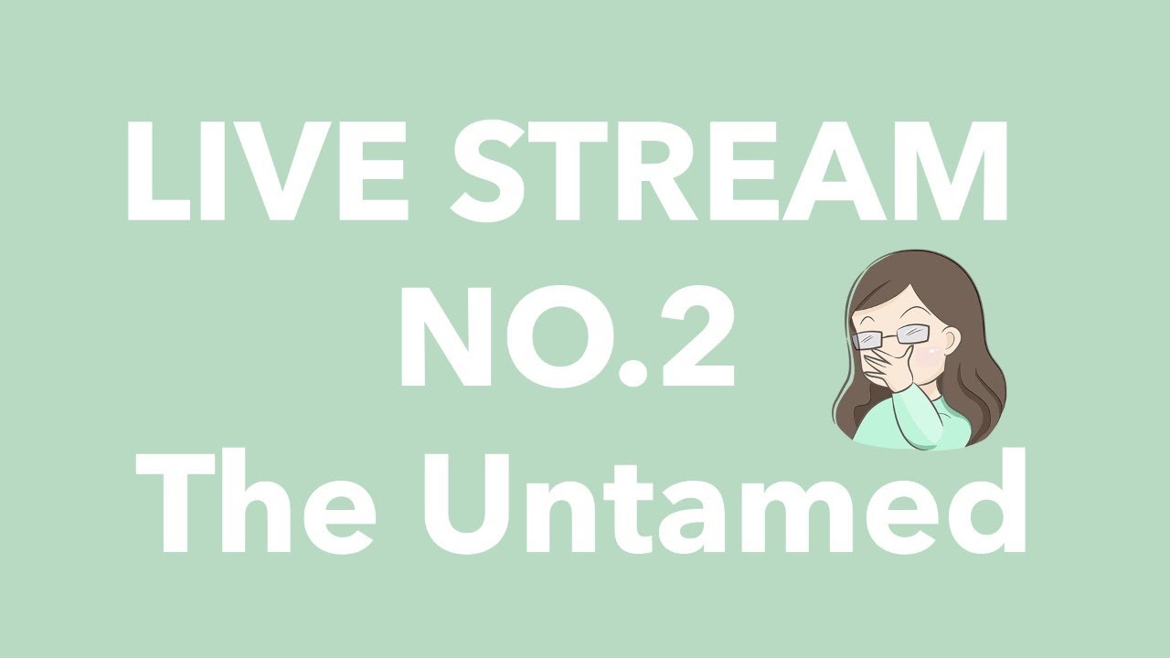 #2 Live Stream - Let's Talk about The Untamed