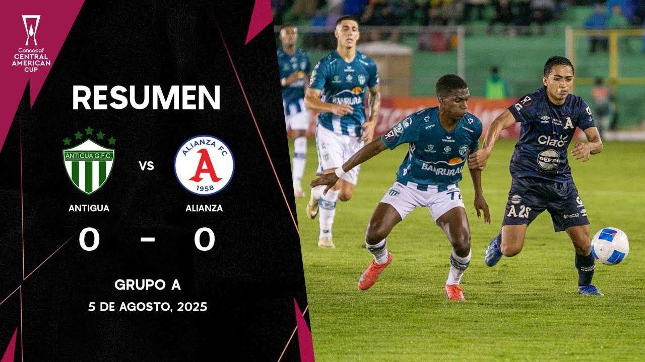 Antigua vs Alianza | Copa Centroamericana Concacaf 2025 | Fase de Grupos