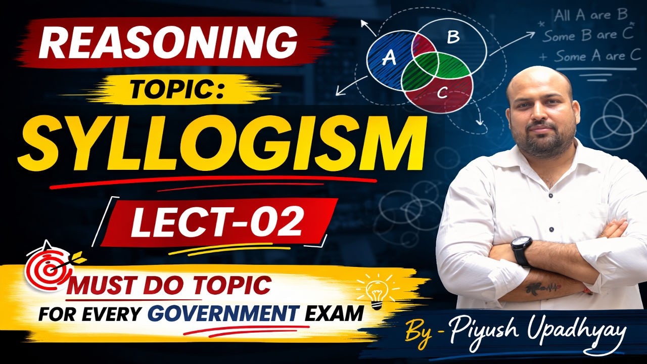 SYLLOGISM/SYLLOGS-LECT-02)BY-PIYUSH KUMAR UPADHYAY|