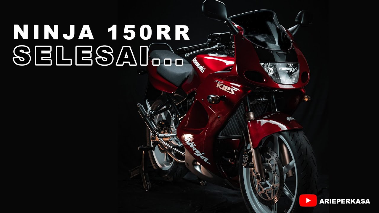 Selesai juga pengorbanan ini | Restorasi Ninja 150RR FINISH!