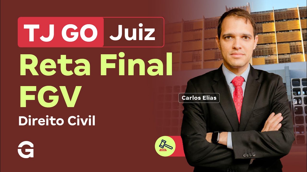 Concurso TJ GO Juiz | Reta Final FGV: Direito Civil