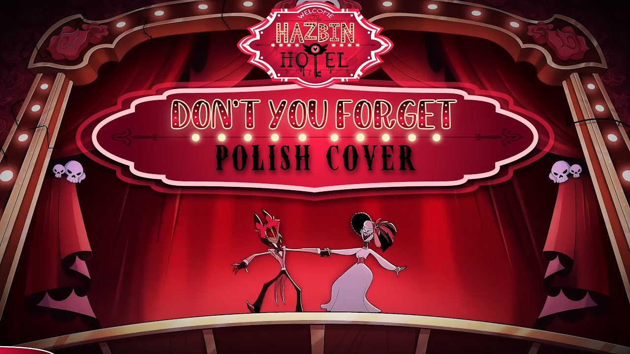 Don't you forget - Hazbin Hotel || POLISH Cover